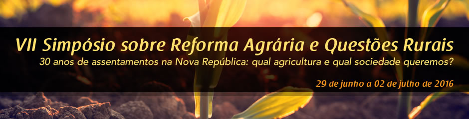 VII Simpósio sobre Reforma Agrária e Questões Rurais