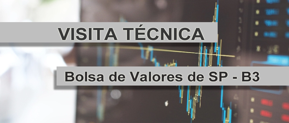 Visita Técnica à Bolsa de Valores de São Paulo - B3