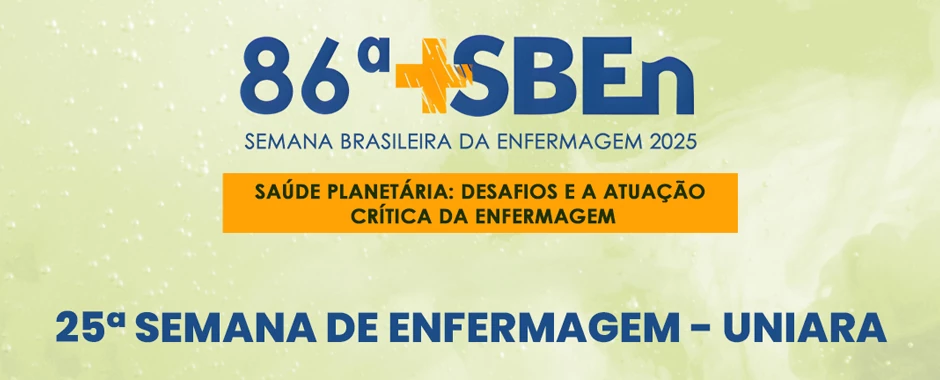 86ª Semana Brasileira de Enfermagem - ABEn e 25ª Semana de Enfermagem da Uniara