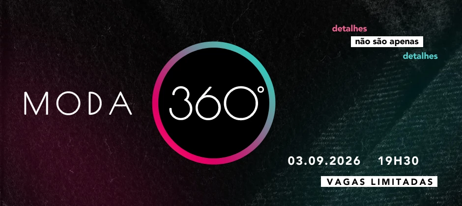 Moda 360° - Detalhes Moda 360° - Detalhes