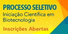 Banner de divulgação do processo seletivo para Iniciação Científica em Biotecnologia